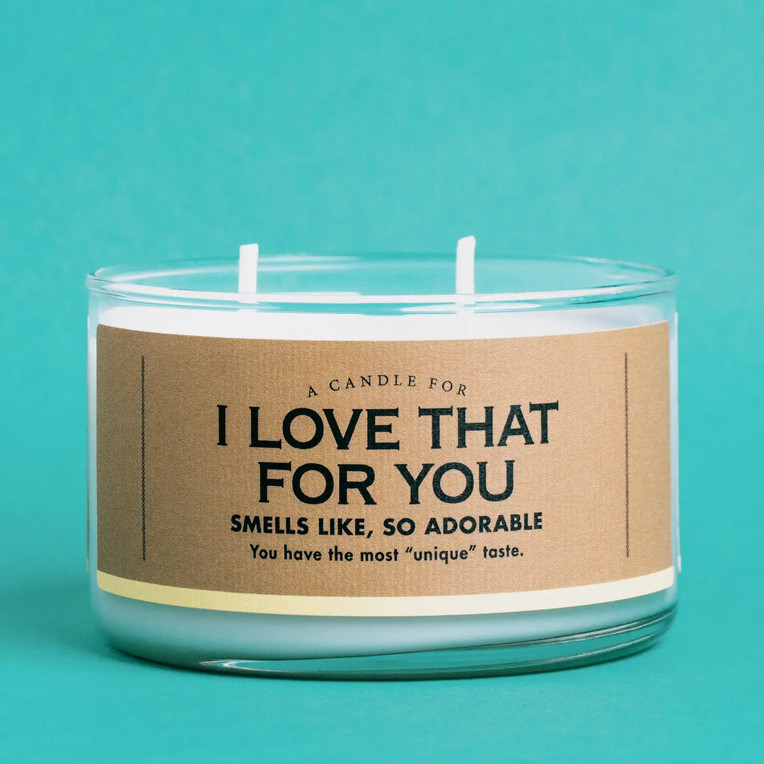 I Love That For You Candle - ShopSpoiled