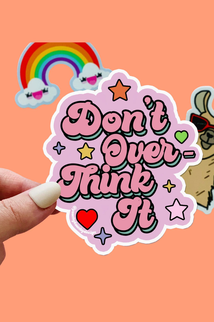 Don't Overthink It Sticker - ShopSpoiled