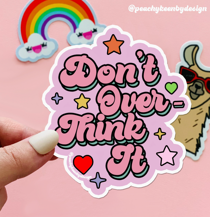 Don't Overthink It Sticker - ShopSpoiled