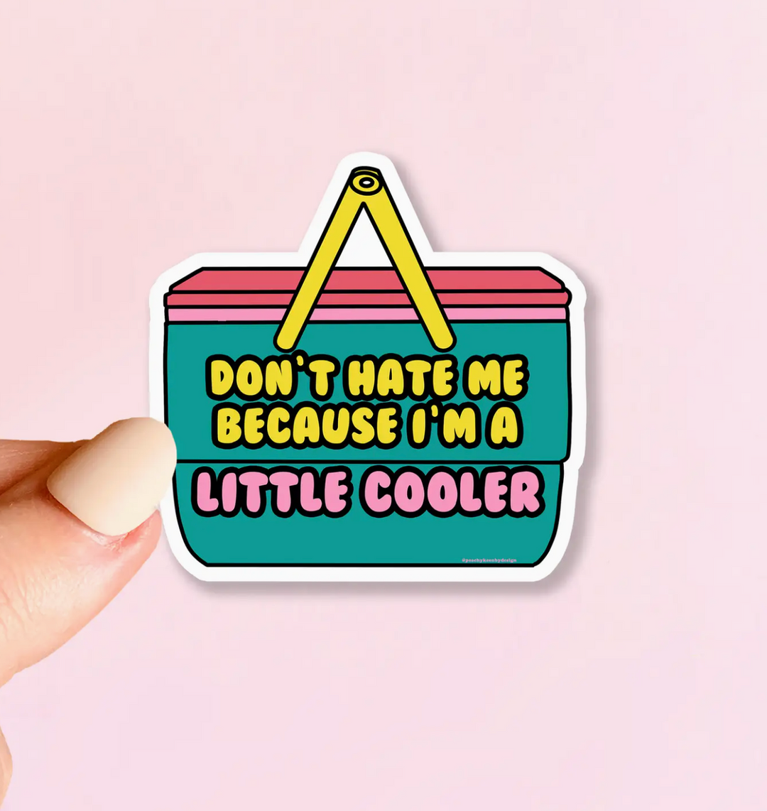 A little Cooler Sticker - ShopSpoiled
