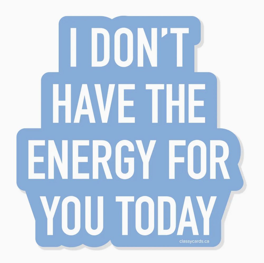 No Energy Sticker - ShopSpoiled