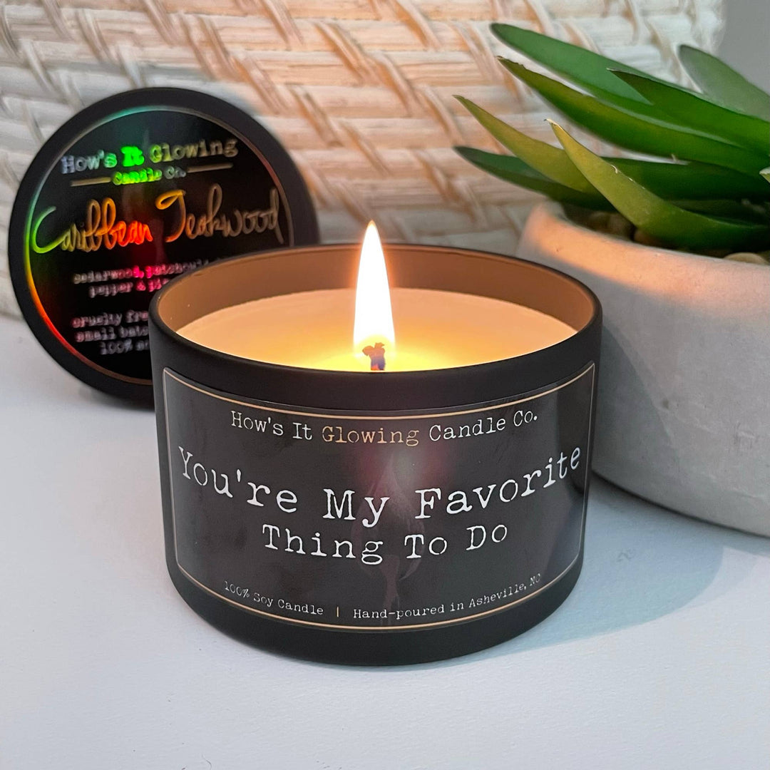 You're My Favorite Thing To Do | Fun 100% Natural Soy Candle - ShopSpoiled