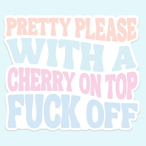 Pretty Please Funny Sticker Decal - ShopSpoiled